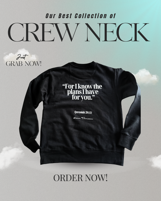 "For I know the plans I have for you." Crewneck